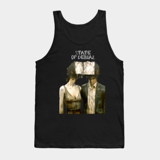 State of Denial: We Live in the State of Denial on a Dark Background Tank Top